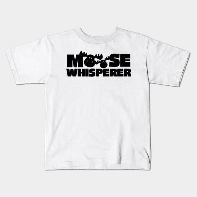 Moose Whisperer Kids T-Shirt by HUNTINGisLIFE